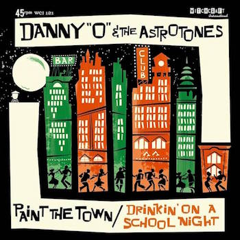 Danny 'O' & The Astrotones - Paint The Town + 1 - Klik op de afbeelding om het venster te sluiten